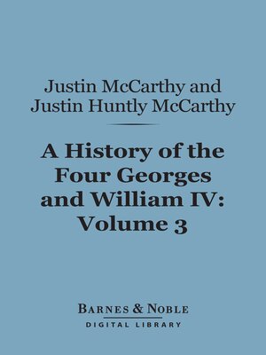 cover image of A History of the Four Georges and William IV, Volume 3 (Barnes & Noble Digital Library)